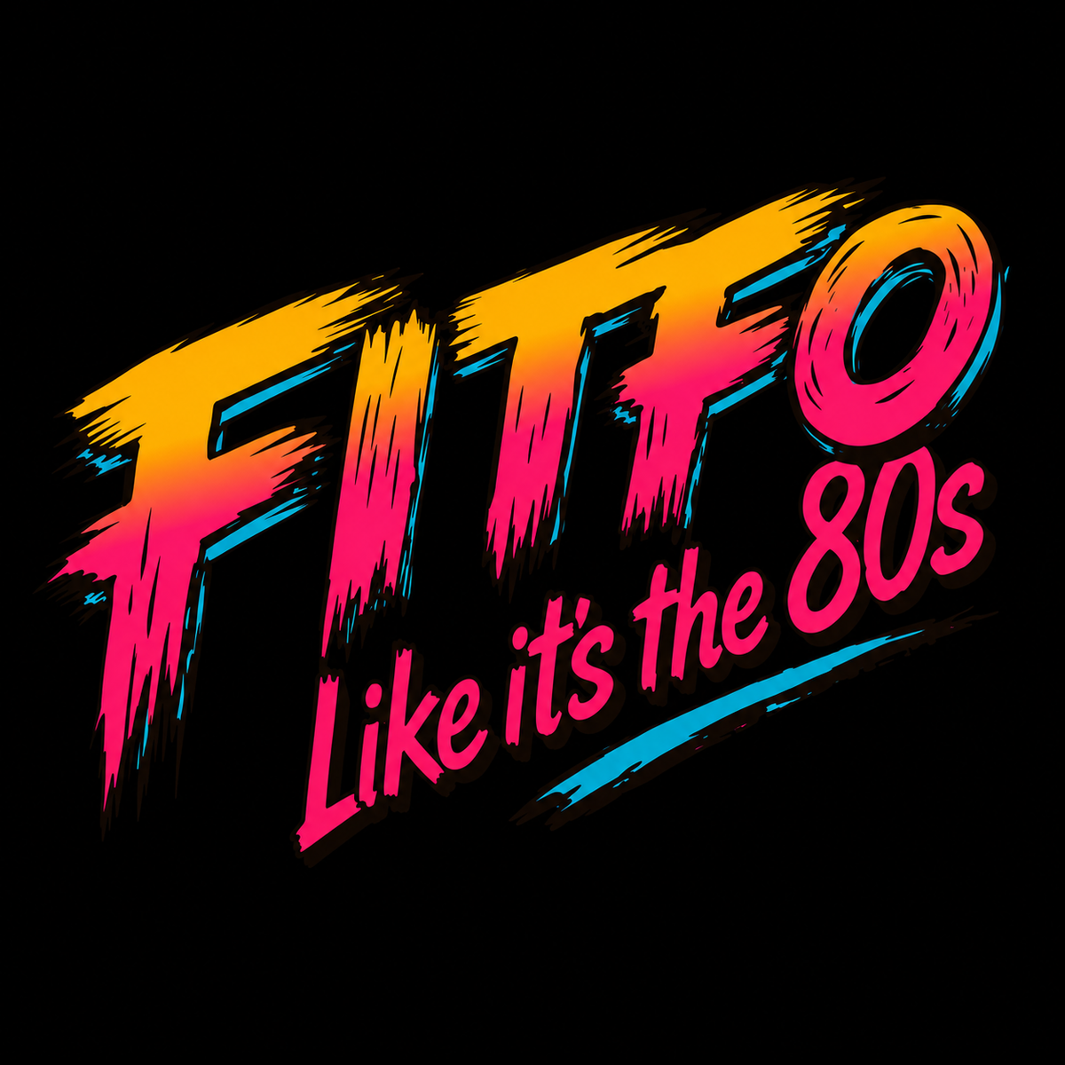 FITFO Like it's the 80s